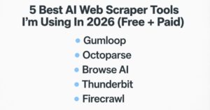 5 Best AI Web Scraper Tools I'm Using In 2026 (Free + Paid)