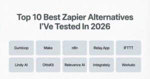 Top 10 Best Zapier Alternatives I’Ve Tested In 2026